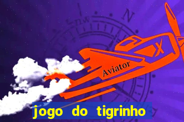 jogo do tigrinho deposito minimo 5 reais